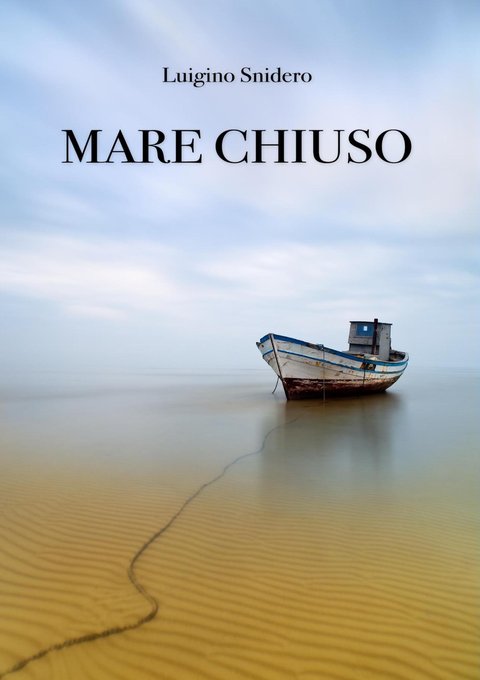 La copertina del libro Mare chiuso di Luigino Snidero